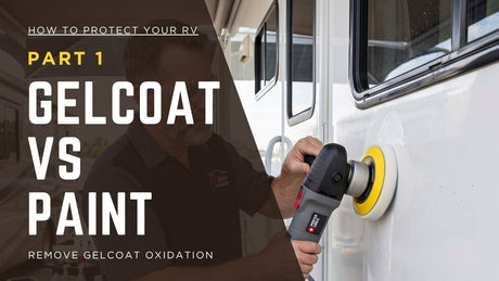 Understanding Gelcoat vs Paint and How to Protect Your RV - Part 1